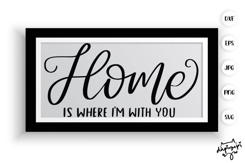 home-is-where-im-with-you-svg-farmhouse-quotes