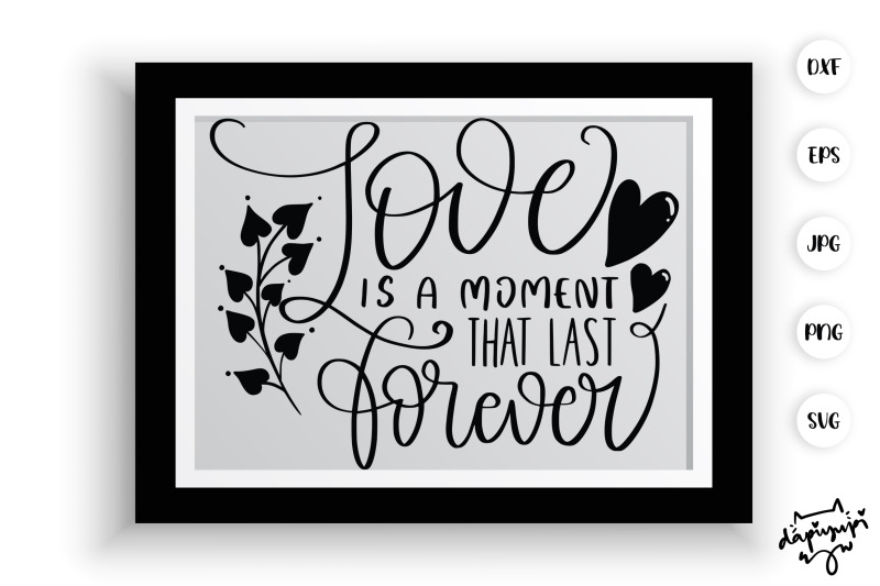 love-is-a-moment-that-last-forever-svg-farmhouse-quotes