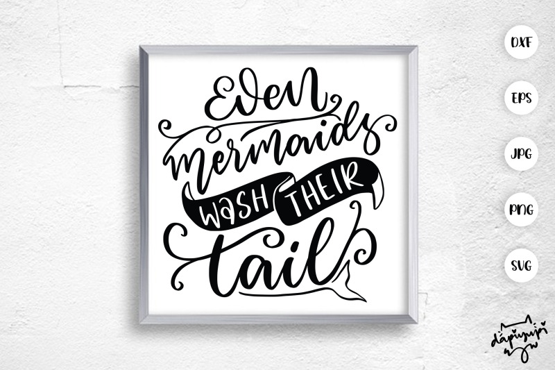 even-mermaids-wash-their-tail-svg-funny-bathroom-quotes