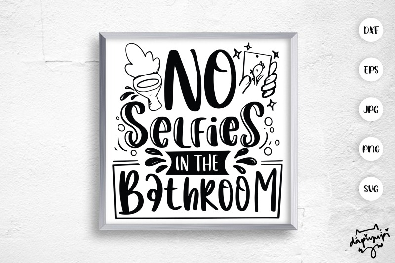 no-selfies-in-the-bathroom-svg-bathroom-quotes