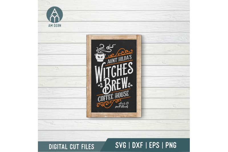 aunt-hilda-039-s-witches-brew-coffee-house-svg-halloween-svg-cut-file