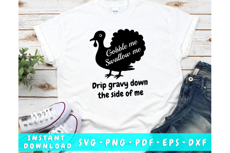 gobble-me-swallow-me-drip-gravy-down-the-side-of-me-svg