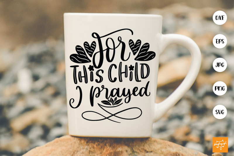 for-this-child-prayed-svg-religious-quotes