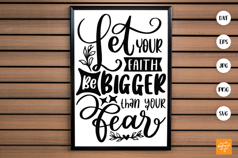 let-your-faith-be-bigger-svg-religious-quotes