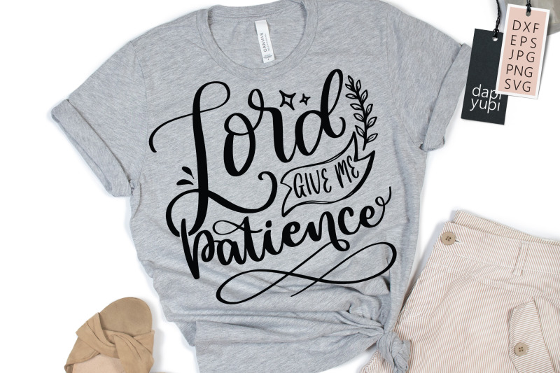 lord-give-me-patience-svg-religious-quotes