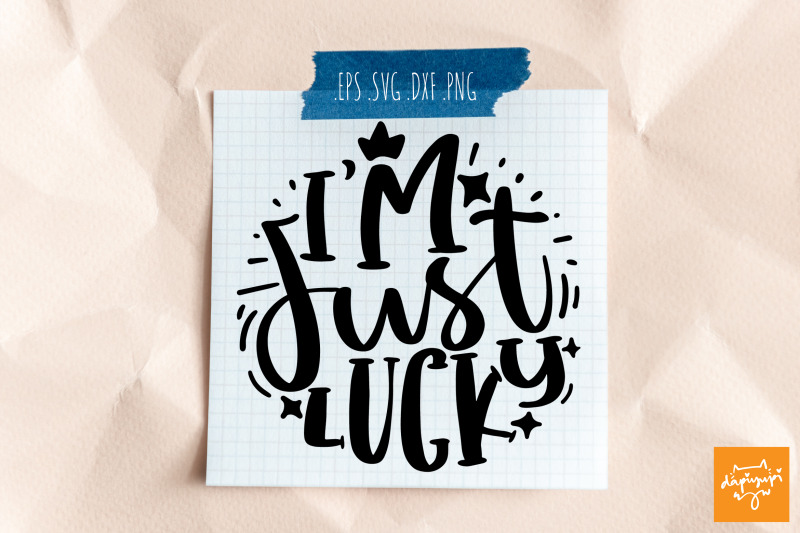 i-039-m-just-lucky-svg-motivational-round-quotes