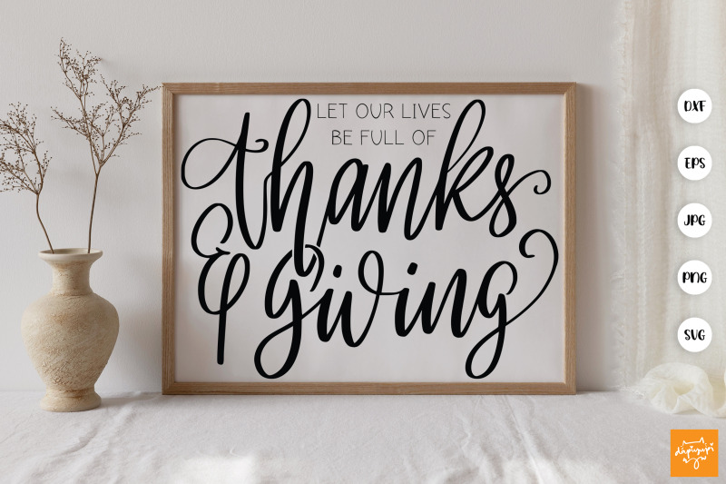 let-our-lives-be-full-of-thanks-and-giving-svg-thanksgiving-quotes