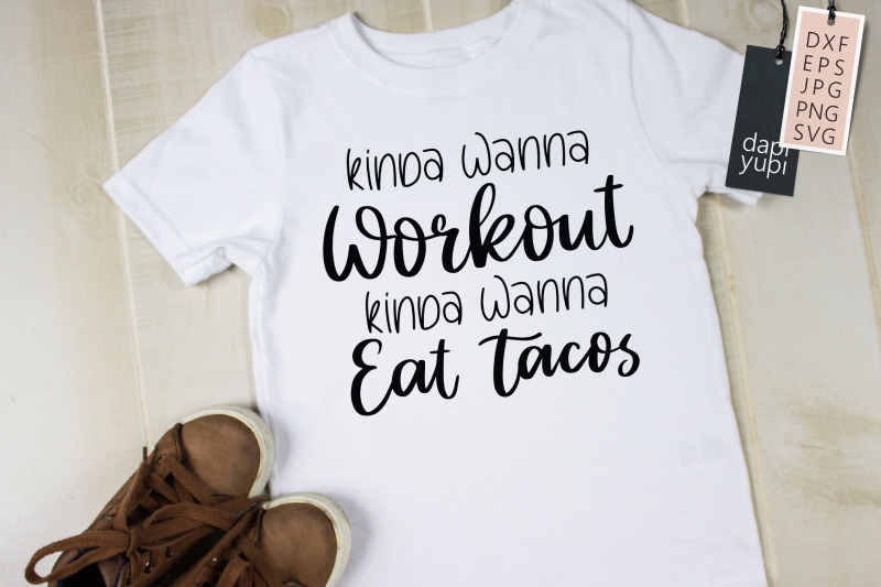 kinda-wanna-workout-kinda-wanna-eat-tacos-svg-workout-quotes