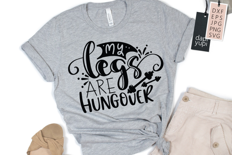 my-legs-are-hungover-svg-workout-quotes