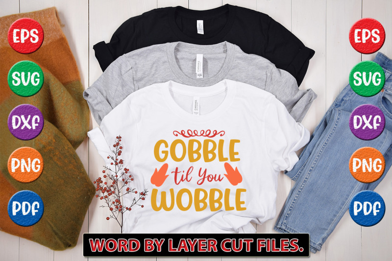 gobble-til-you-wobble-svg-cut-file