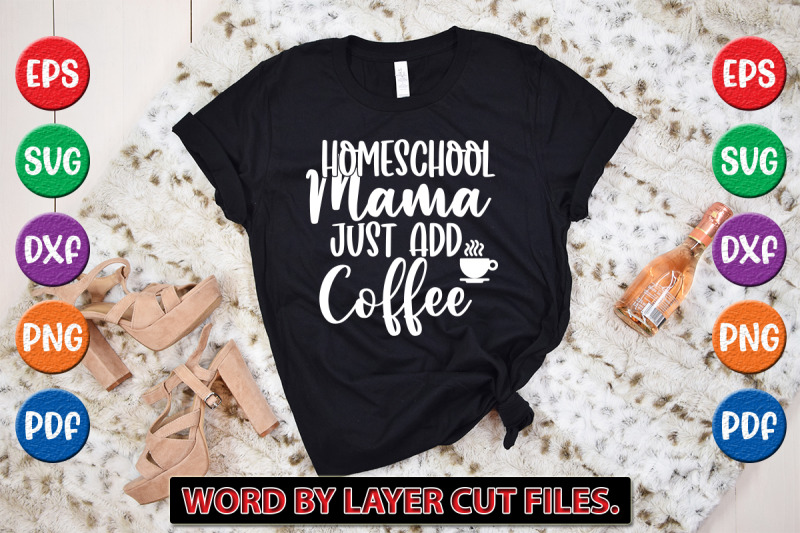 homeschool-mama-just-add-coffee-svg-cut-file