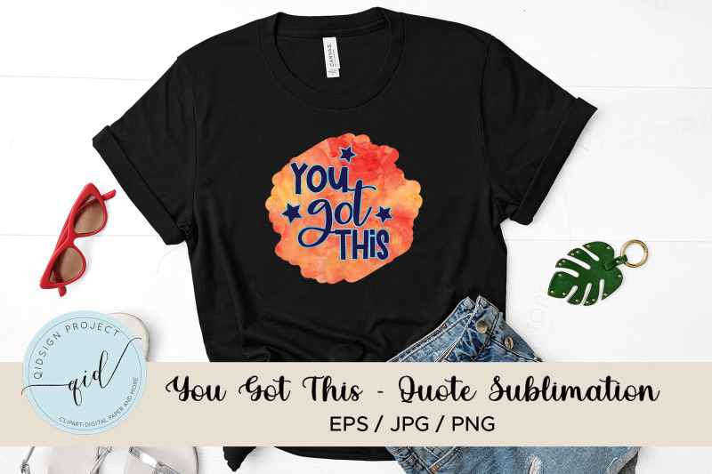 you-got-this-quote-sublimation