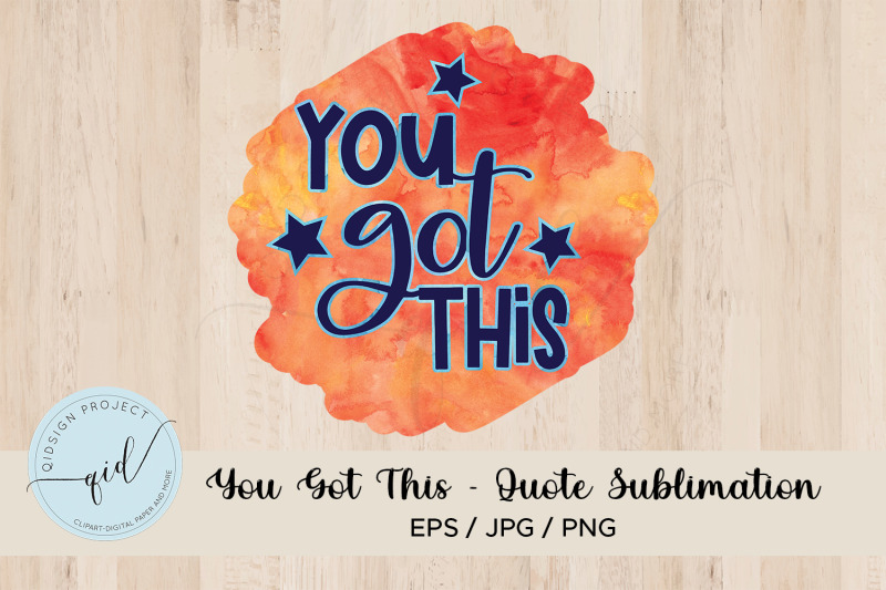 you-got-this-quote-sublimation