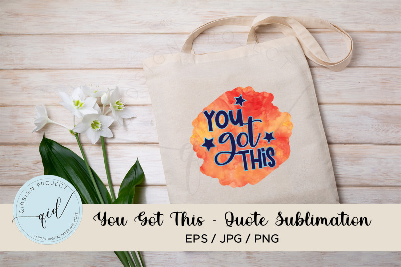 you-got-this-quote-sublimation