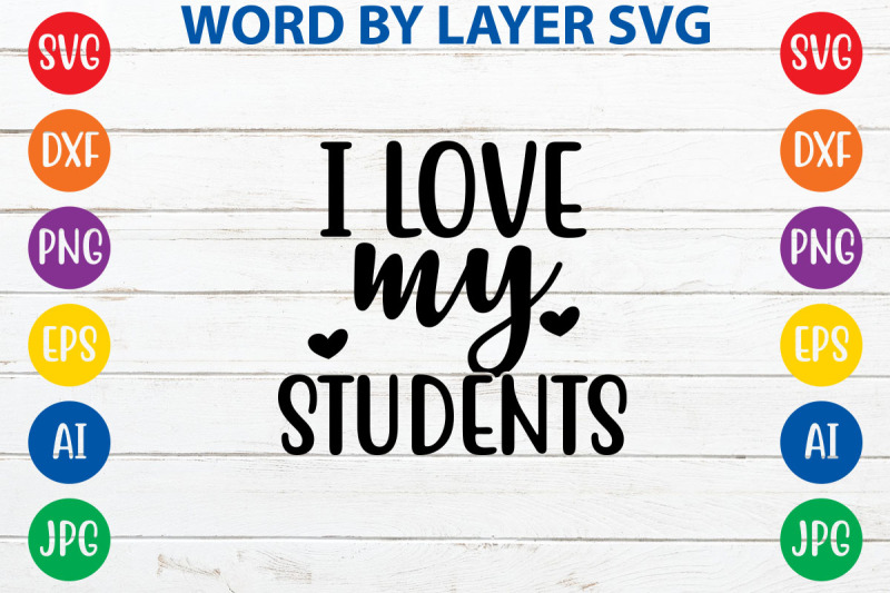 i-love-my-students-svg-cut-file