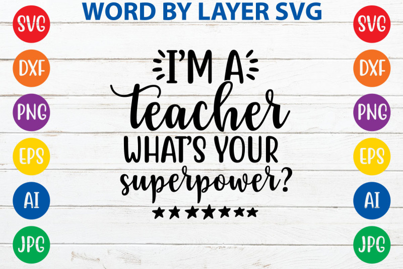 i-039-m-a-teacher-what-039-s-your-super-power-svg-cut-file