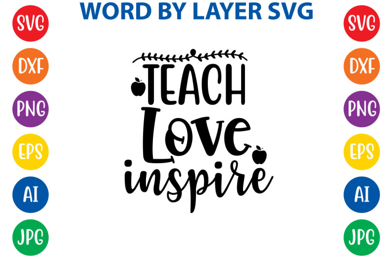 teach-love-inspire-svg-cut-file