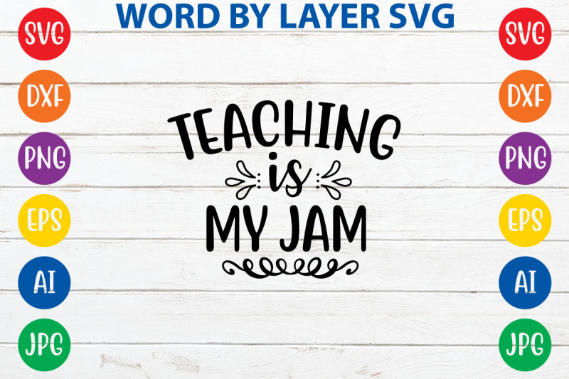 teaching-is-my-jam-svg-cut-file