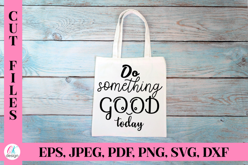 do-something-good-today-svg-cut-file-t-shirt-design-mug-design