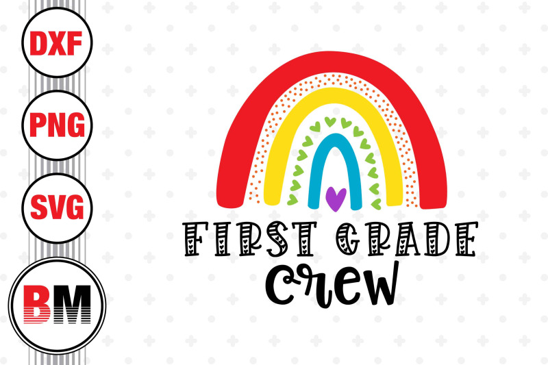 first-grade-crew-rainbow-svg-png-dxf-files