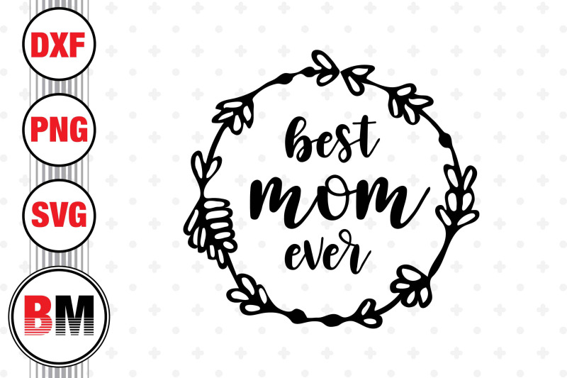 best-mom-ever-svg-png-dxf-files