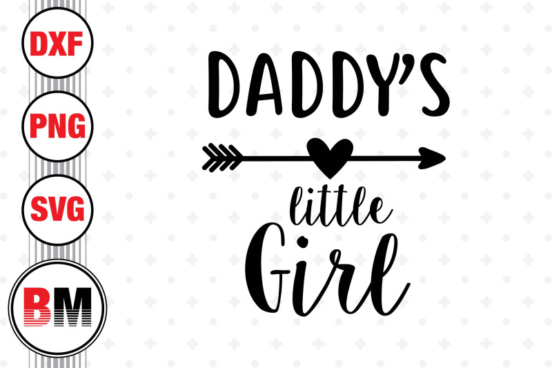 daddy-039-s-little-girl-svg-png-dxf-files