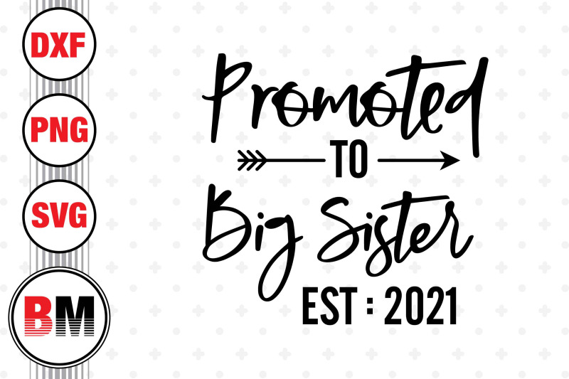 promoted-to-big-sister-svg-png-dxf-files