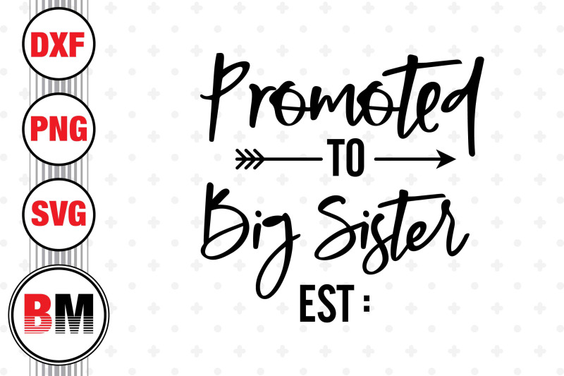 promoted-to-big-sister-svg-png-dxf-files