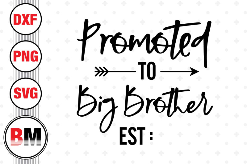 promoted-to-big-brother-svg-png-dxf-files