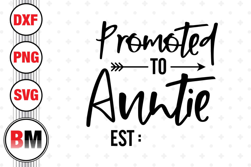 promoted-to-auntie-svg-png-dxf-files