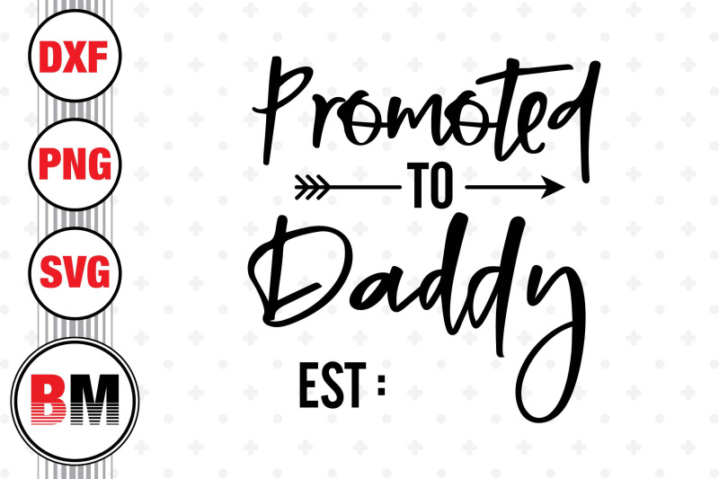 promoted-to-daddy-svg-png-dxf-files