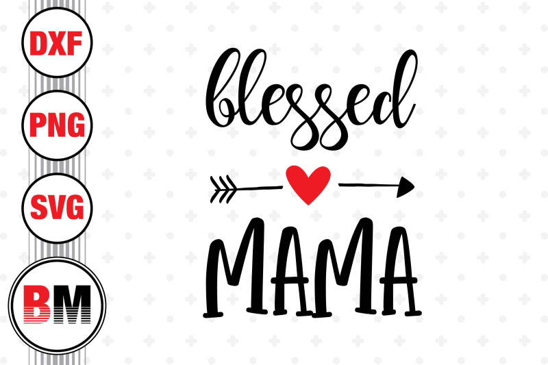 blessed-mama-svg-png-dxf-files