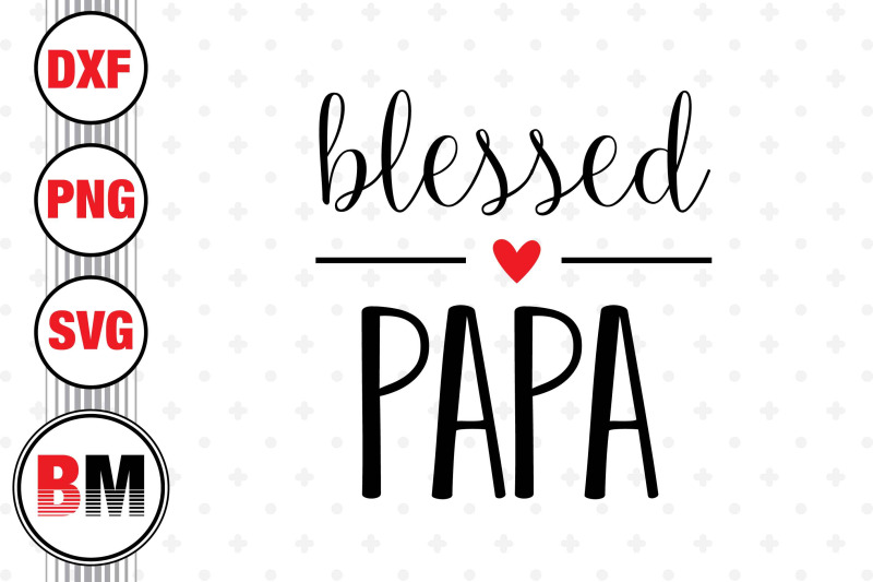 blessed-papa-svg-png-dxf-files