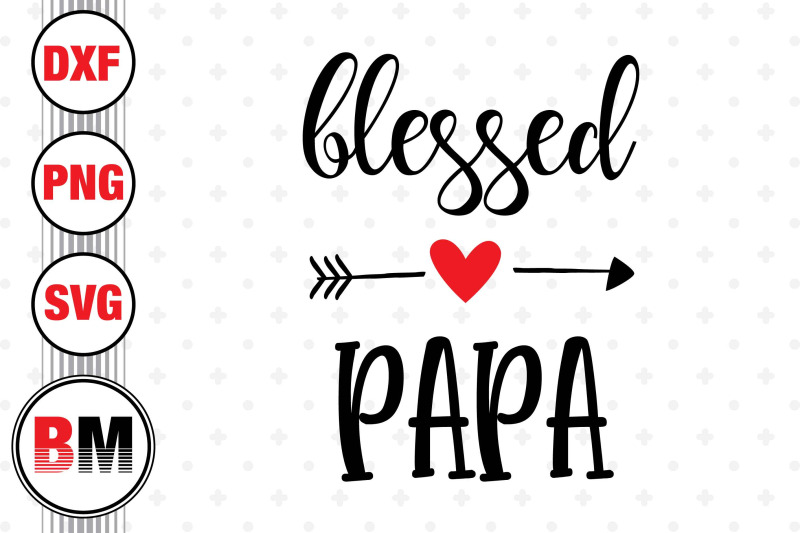 blessed-papa-svg-png-dxf-files