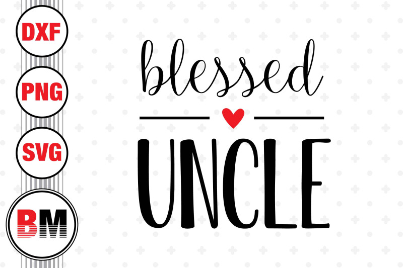 blessed-uncle-svg-png-dxf-files