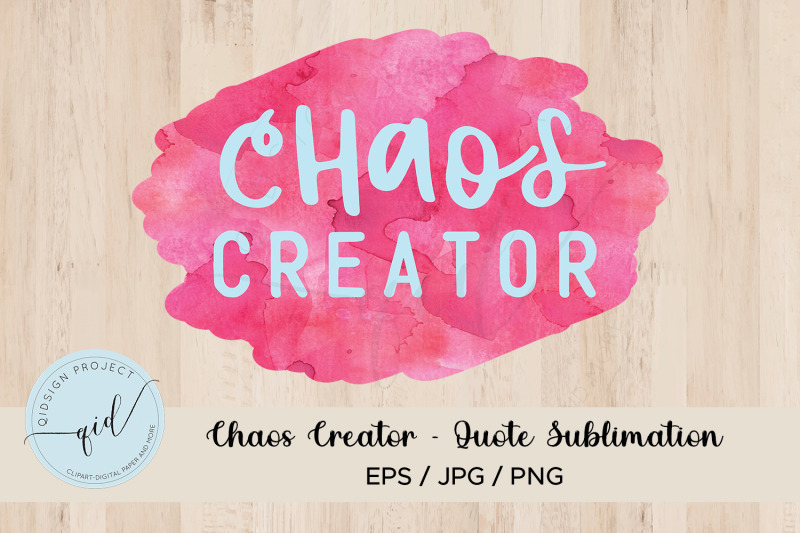 chaos-creator-quote-sublimation