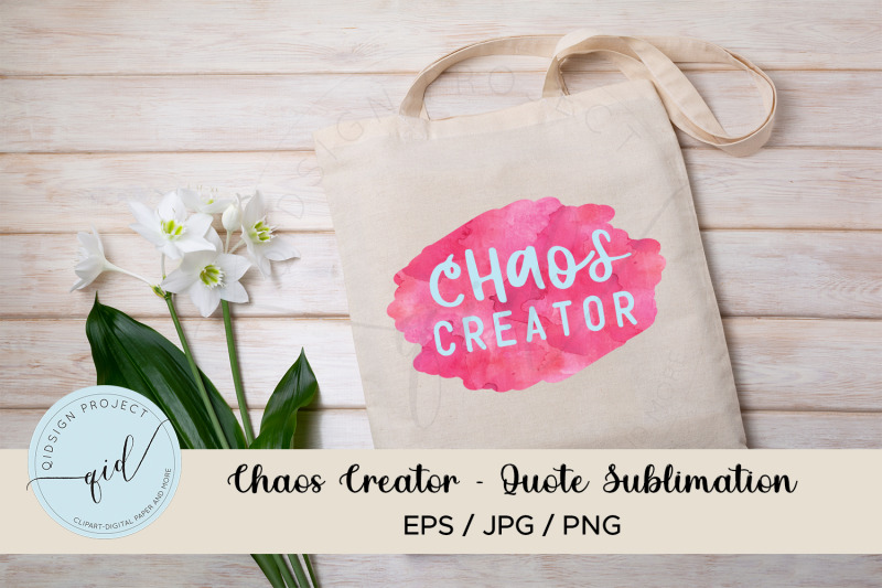 chaos-creator-quote-sublimation