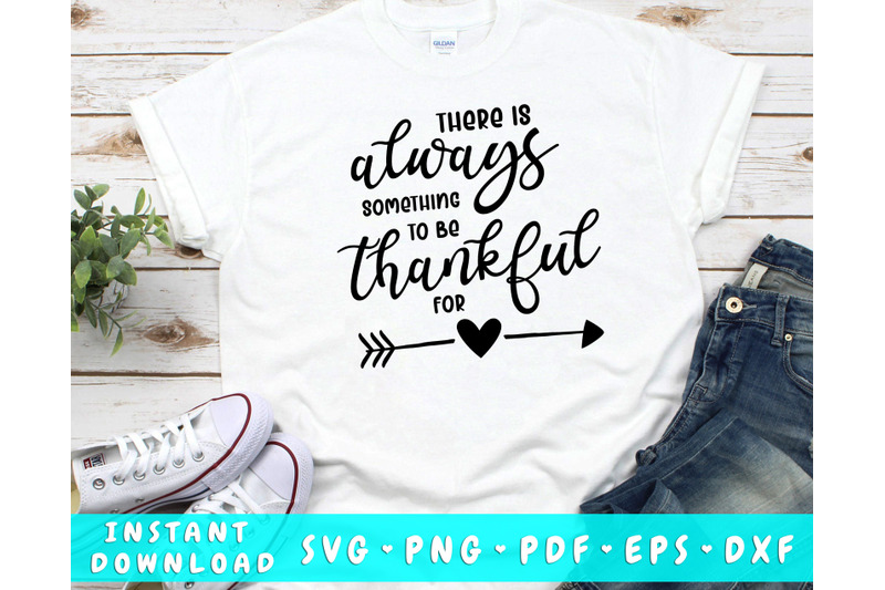 there-is-always-something-to-be-thankful-for-svg-png-dxf-eps-pdf