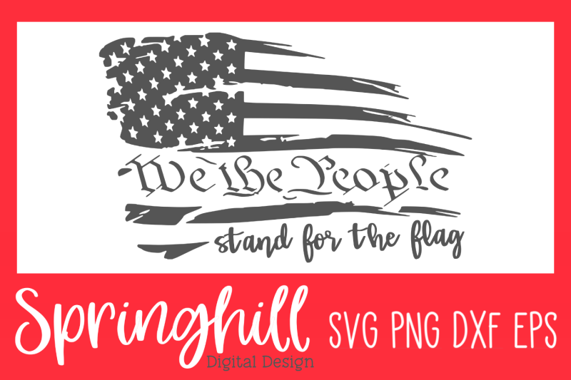 we-the-people-stand-for-the-flag-svg-png-dxf-amp-eps-design-files