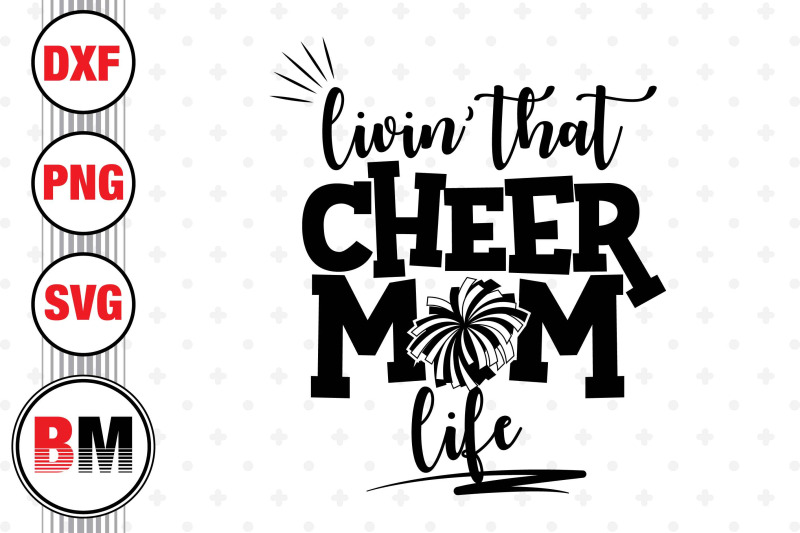 livin-039-that-cheer-mom-life-svg-png-dxf-files