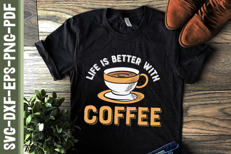 life-is-better-with-coffee