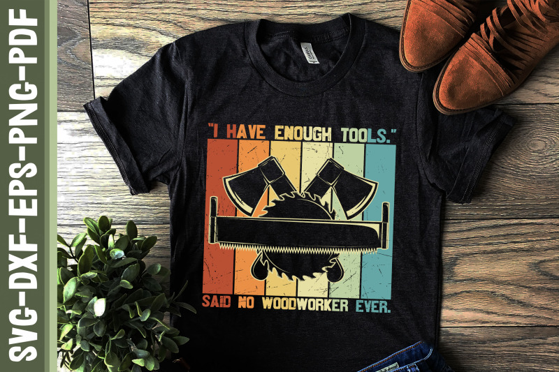 i-have-enough-tools-woodworker-saying