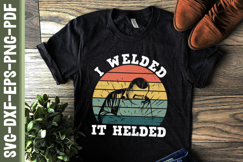 i-welded-it-helded-funny-welder-quote