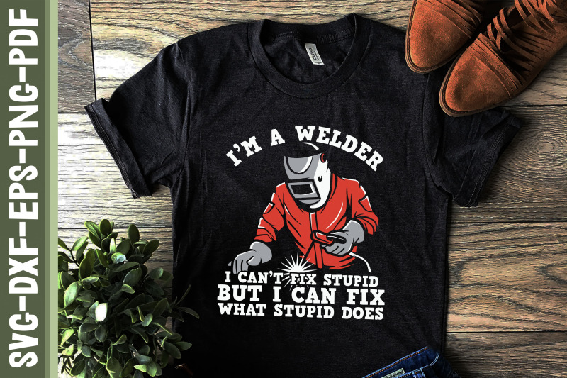 i-039-m-a-welder-i-can-039-t-fix-stupid