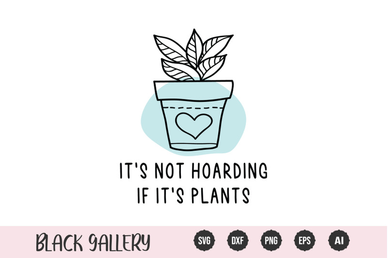 plant-svg-its-not-hoarding-if-its-plants