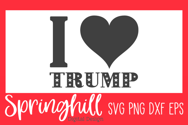 i-love-trump-svg-png-dxf-amp-eps-design-cutting-files