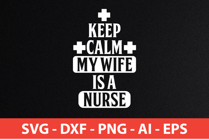 keep-calm-my-wife-is-a-nurse-svg-cut-file