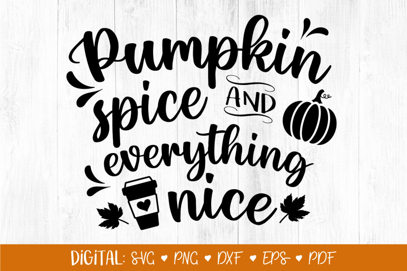 pumpkin-spice-and-everything-nice-svg-fall-svg-autumn-svg-fall-clip