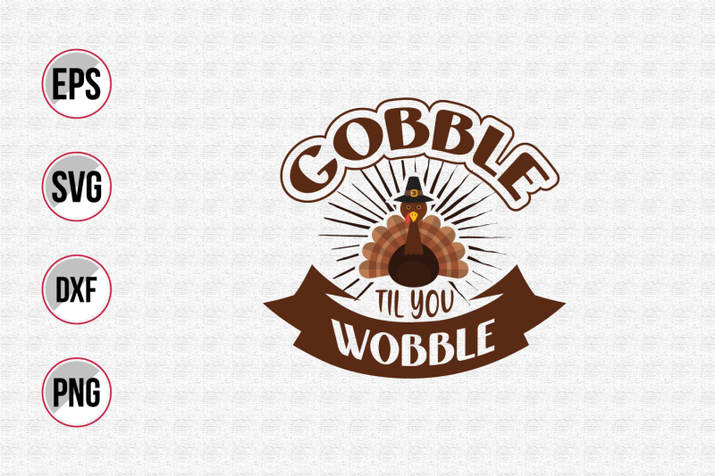 gobble-til-you-wobble-svg