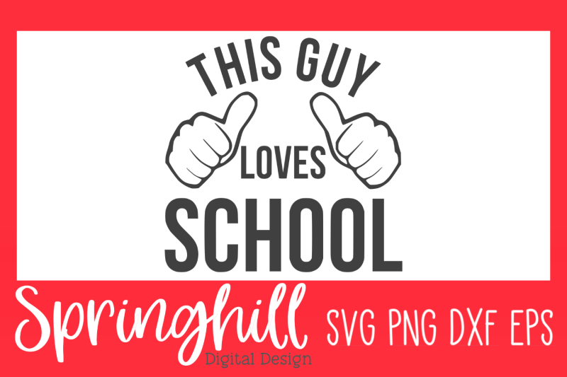 this-guy-loves-school-svg-png-dxf-amp-eps-t-shirt-cutting-files